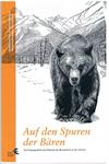 Auf den Spuren der Bären: Zur Vergangenheit und Zukunft der Braunbären in der Schweiz