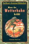 Wenn der Wetterhahn kräht