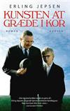 Kunsten at græde i kor (in Danish)