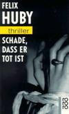Schade, daß er tot ist