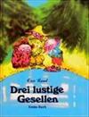 Drei lustige Gesellen