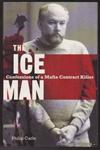 The Ice Man: Confessions of a Mafia Contract Killer