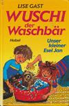 Wuschi der Waschbär / Unser kleiner Esel Jan