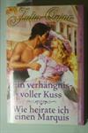 Ein verhängnisvoller Kuss/ Wie heirate ich einen Marquis