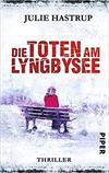 Die Toten am Lyngbysee: Thriller (Rebekka-Holm-Reihe, Band 4)