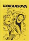 Ilokaasuva - valittuja juttuja Savon Sanomista