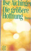Die grössere Hoffnung: Roman