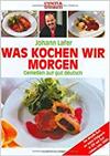 Geniessen auf gut deutsch, Was kochen wir morgen?
