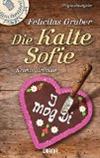Die Kalte Sofie: Ein München-Krimi