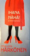 Ihana nähä!