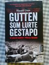 Gutten som lurte Gestapo. Et ukjent kapittel i Milorgs historie.