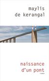 Naissance d'un pont - PRIX MEDICIS 2010
