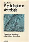 Psychologische Astrologie - Theoretische Grundlagen und praktische Anwendung