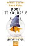 Doof it yourself: Erste Hilfe für die Generation Doof
