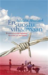 En suostu vihaamaan. Palestiinalaislääkärinä Gazassa ja Israelissa