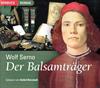 Der Balsamträger: gekürzte Romanfassung