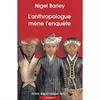 L'anthropologue mène l'enquête