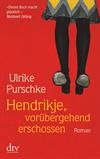 Hendrikje, vorübergehend erschossen: Roman