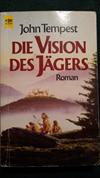 Die Vision des Jägers