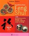 Praktisches Feng Shui. 168 traditionelle Wege zu mehr Glück und Erfolg