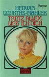 Trotz allem lieb' ich Dich
