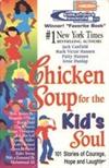 Chicken Soup for the Kid's Soul: 101 Stories of Courage, Hope and Laughter
