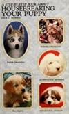A Step by Step Book About Housebreaking Your Puppy