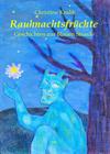 Rauhnachtsfrüchte - Geschichten zur Blauen Stunde