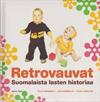 Retrovauvat - suomalaista lasten historiaa