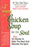 A 2nd Helping of Chicken Soup for the Soul: 101 More Stories to Open the Heart and Rekindle the Spirit
