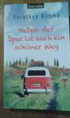 Neben der Spur ist auch ein schöner Weg