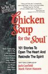 Chicken Soup for the Soul: 101 Stories to Open the Heart and Rekindle the Spirit