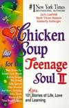 Chicken Soup for the Teenage Soul II: 101 More Stories of Life Love and Learning