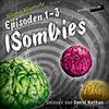 Die ISombies Episode 1-3