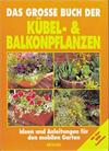 Das grosse Buch der Kübel- & Balkonpflanzen