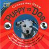 Change and Grow: Puppy to Dog