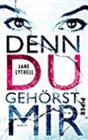 Denn Du gehörst mir