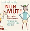 Nur Mut! Das kleine Überlebensbuch