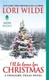 I'll Be Home for Christmas: A Twilight, Texas Novel