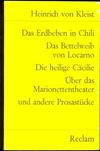 Das Erdbeben in Chili; Das Bettelweib von Locarno; Die heilige Cäcilie; Über das Marionettentheater und andere Prosastücke
