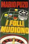 I folli muoiono