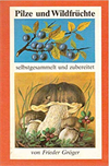 Pilze und Wildfrüchte