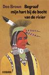 Begraaf mijn hart bij de bocht van de rivier / druk Heruitgave