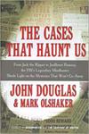 The Cases That Haunt Us