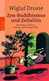Zen-Buddhismus und Zellulitis