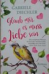 Glaub mir, es muss Liebe sein
