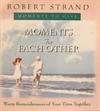 Moments for Each Other