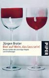 Bier auf Wein, das lass sein!