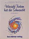 Wieviele Farben hat die Sehnsucht