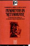 FRAGMENTOS DA METAMORFOSE CUIDADO MATERNO E CUIDADO PSICOTERAPEUTICO